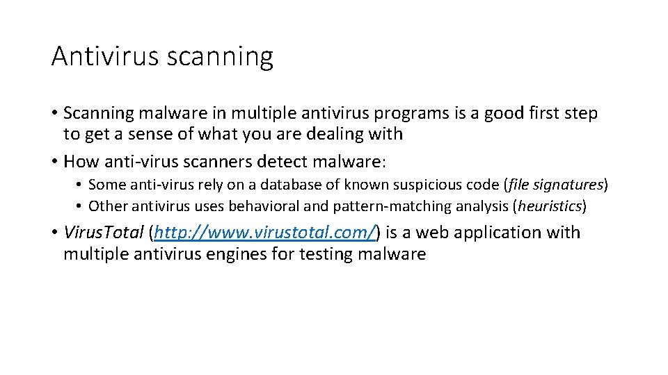 Antivirus scanning • Scanning malware in multiple antivirus programs is a good first step