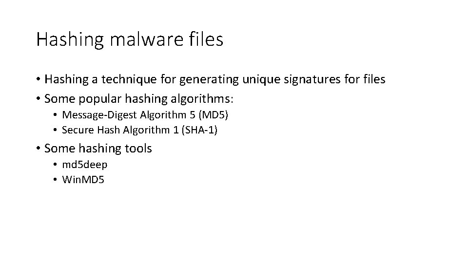 Hashing malware files • Hashing a technique for generating unique signatures for files •