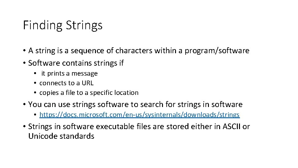 Finding Strings • A string is a sequence of characters within a program/software •