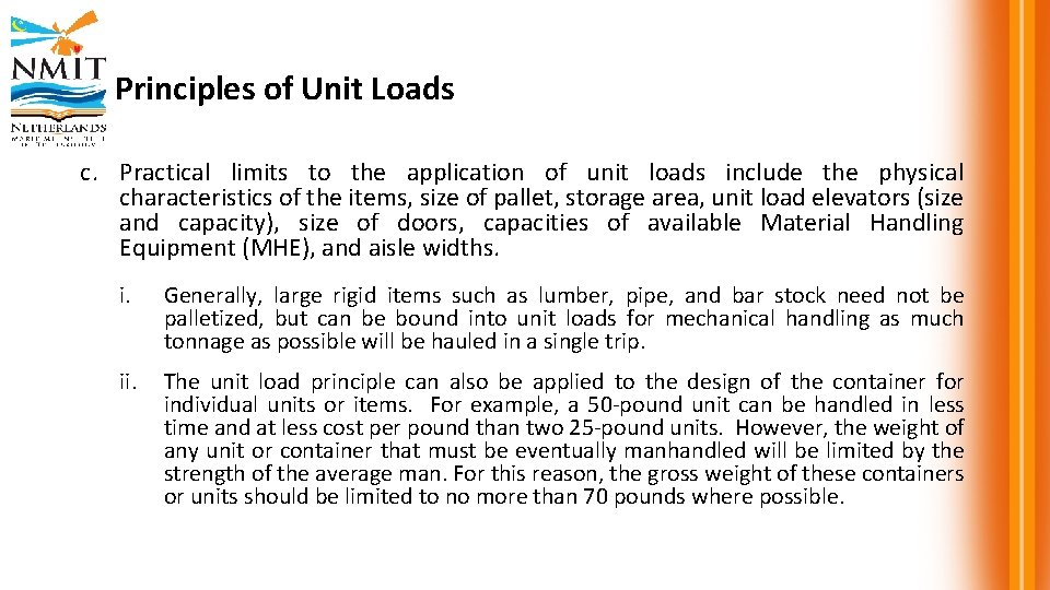 Principles of Unit Loads c. Practical limits to the application of unit loads include