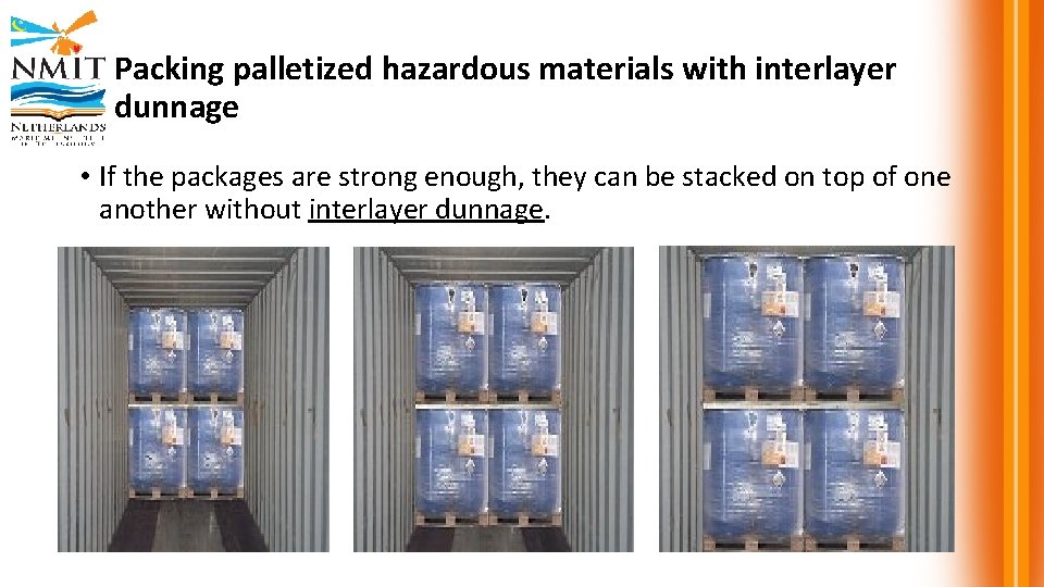 Packing palletized hazardous materials with interlayer dunnage • If the packages are strong enough,
