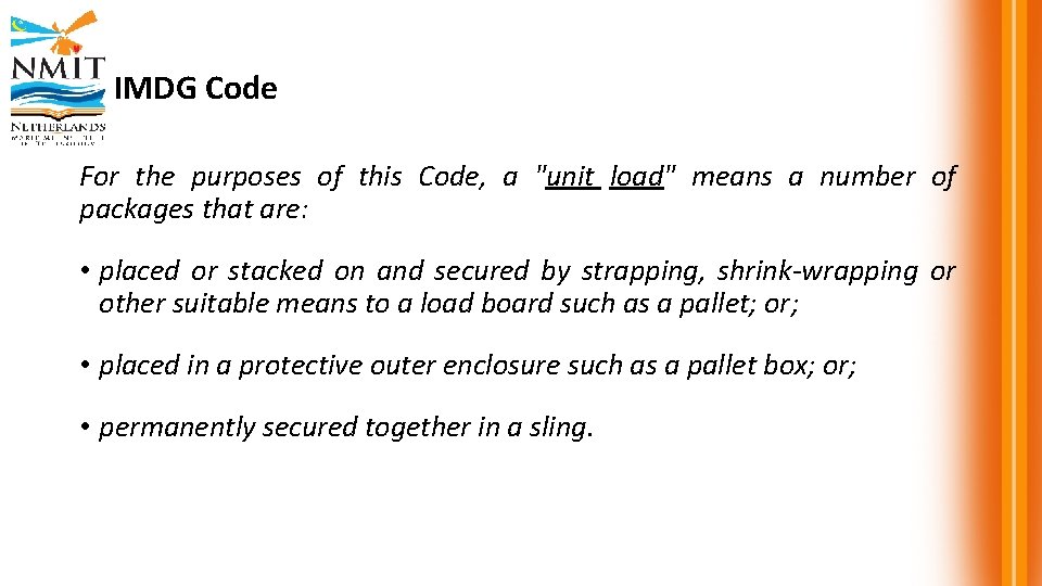 IMDG Code For the purposes of this Code, a "unit load" means a number