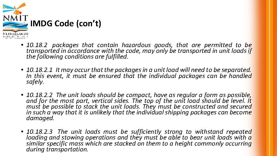 IMDG Code (con’t) • 10. 18. 2 packages that contain hazardous goods, that are