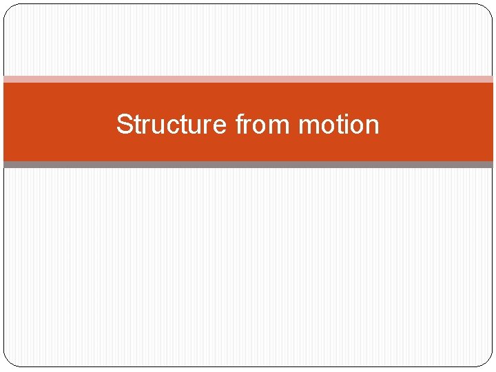 Structure from motion 