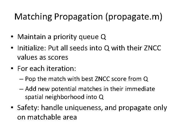 Matching Propagation (propagate. m) • Maintain a priority queue Q • Initialize: Put all