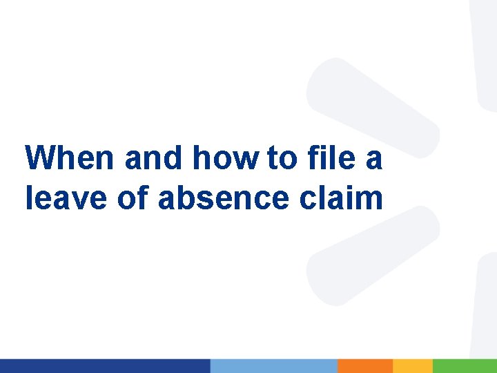 When and how to file a leave of absence claim 35 