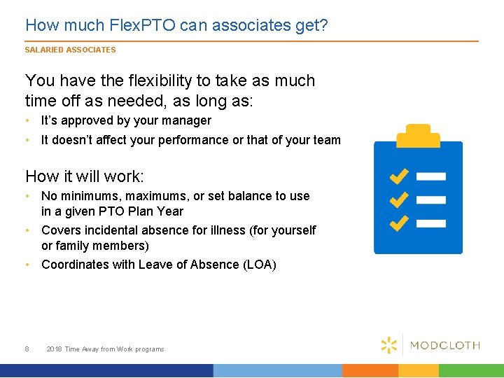 How much Flex. PTO can associates get? SALARIED ASSOCIATES You have the flexibility to