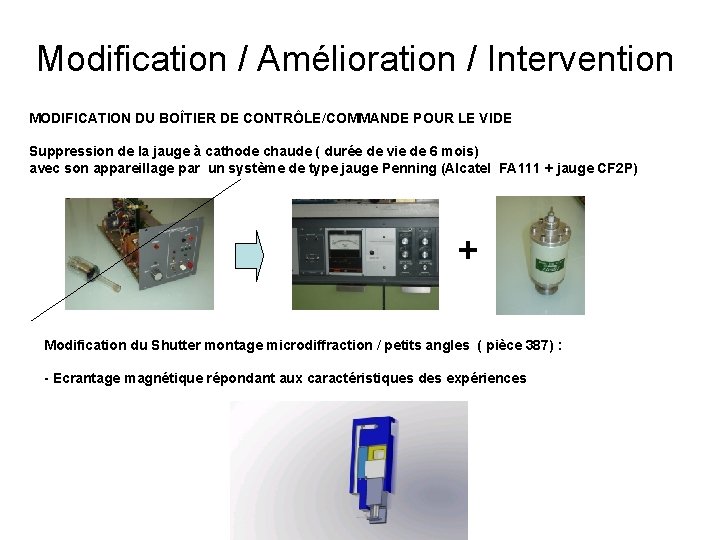 Modification / Amélioration / Intervention MODIFICATION DU BOÎTIER DE CONTRÔLE/COMMANDE POUR LE VIDE Suppression