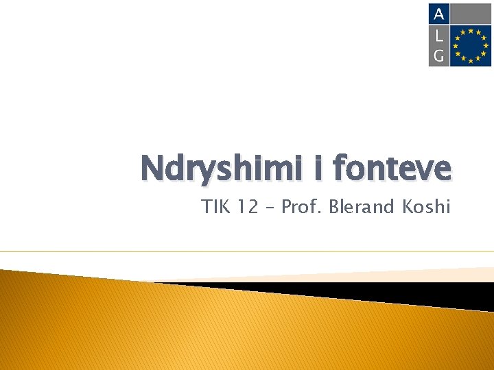 Ndryshimi i fonteve TIK 12 – Prof. Blerand Koshi 