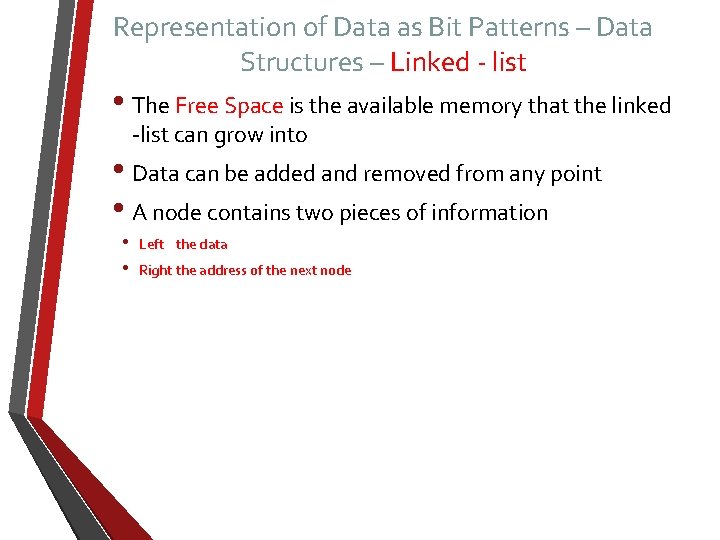 Representation of Data as Bit Patterns – Data Structures – Linked - list •