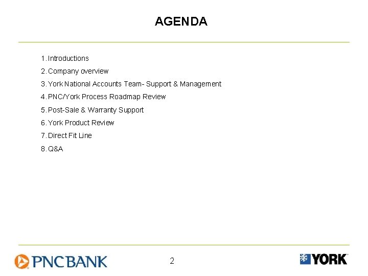 AGENDA 1. Introductions 2. Company overview 3. York National Accounts Team- Support & Management