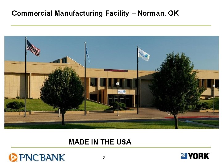 Commercial Manufacturing Facility – Norman, OK MADE IN THE USA 5 