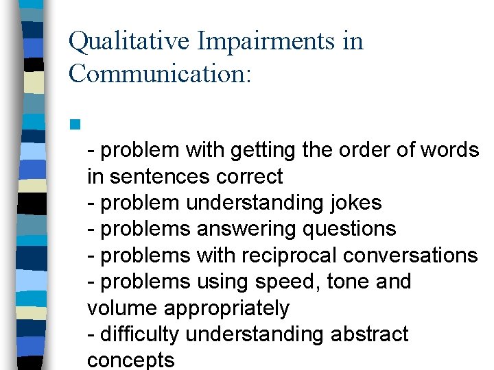 Qualitative Impairments in Communication: n - problem with getting the order of words in Qualitative Impairments in Communication: n - problem with getting the order of words in