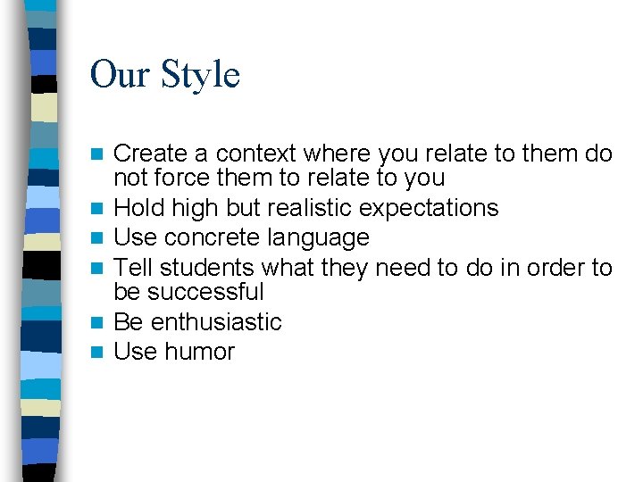 Our Style n n n Create a context where you relate to them do Our Style n n n Create a context where you relate to them do