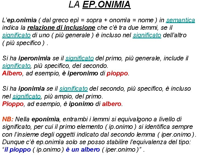 LA EP. ONIMIA L'ep. onimìa ( dal greco epì = sopra + onomìa =