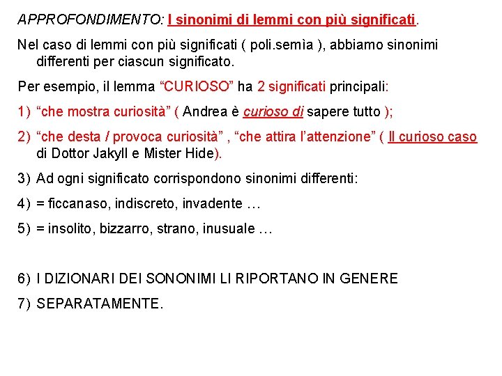 APPROFONDIMENTO: I sinonimi di lemmi con più significati. Nel caso di lemmi con più