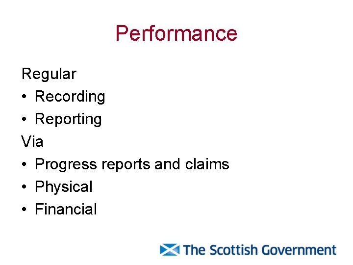 Performance Regular • Recording • Reporting Via • Progress reports and claims • Physical