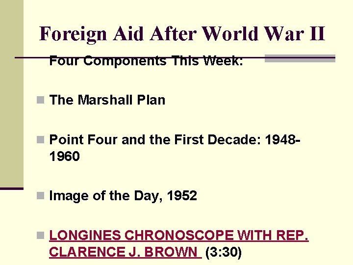 Foreign Aid After World War II Four Components This Week: n The Marshall Plan