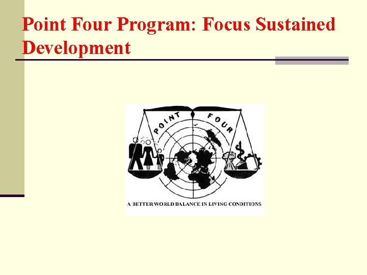 Point Four Program: Focus Sustained Development 