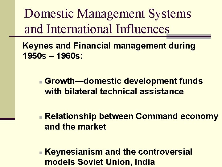 Domestic Management Systems and International Influences Keynes and Financial management during 1950 s –