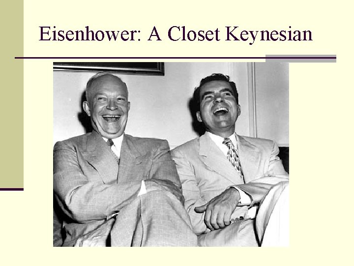 Eisenhower: A Closet Keynesian 