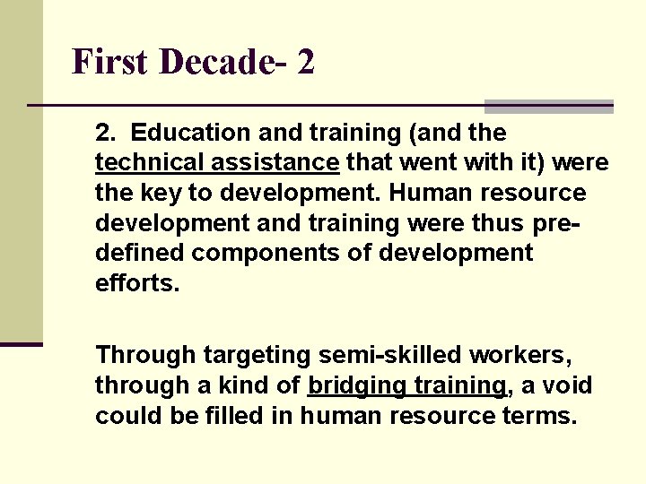 First Decade- 2 2. Education and training (and the technical assistance that went with