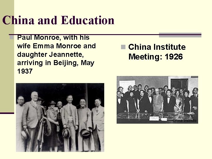 China and Education n Paul Monroe, with his wife Emma Monroe and daughter Jeannette,