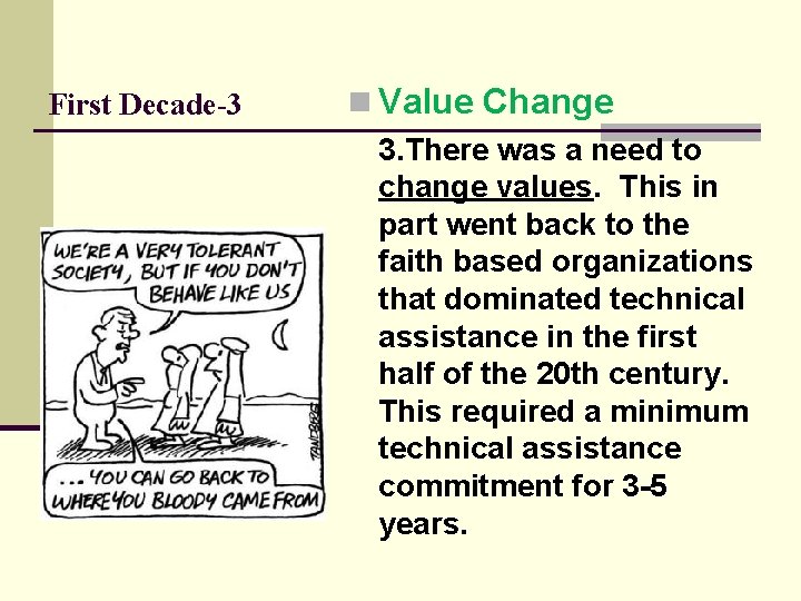 First Decade-3 n Value Change 3. There was a need to change values. This