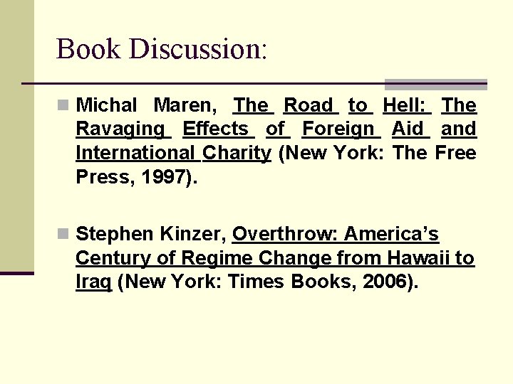 Book Discussion: n Michal Maren, The Road to Hell: The Ravaging Effects of Foreign