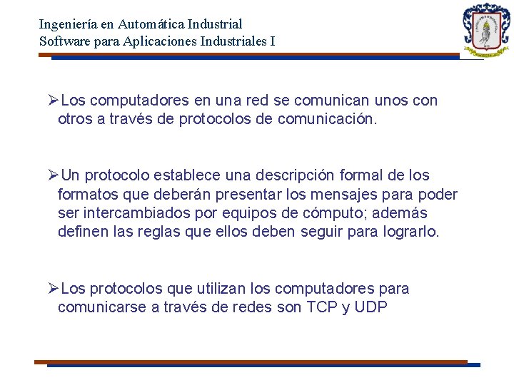 Ingeniería en Automática Industrial Software para Aplicaciones Industriales I ØLos computadores en una red