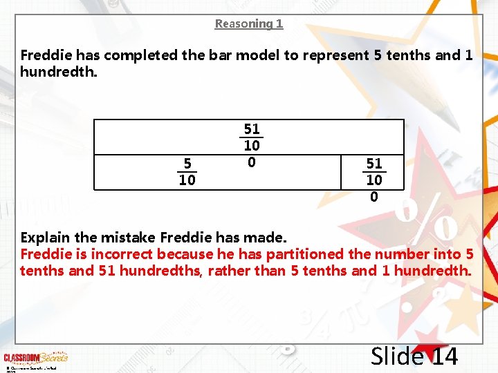Reasoning 1 Freddie has completed the bar model to represent 5 tenths and 1