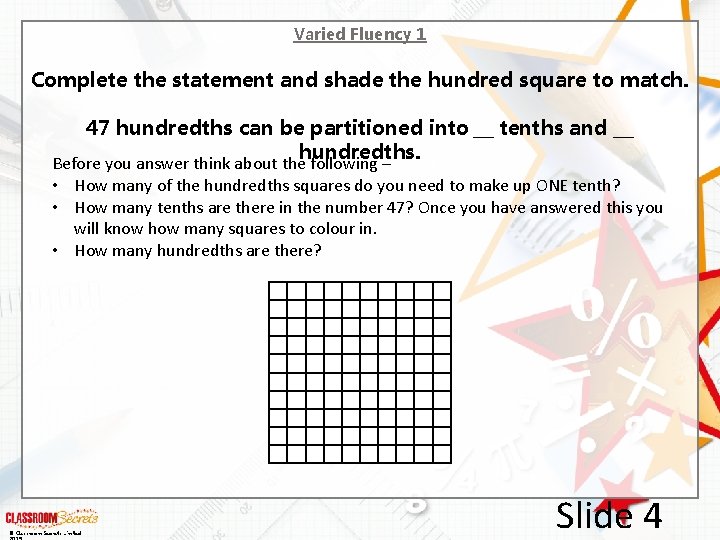 Varied Fluency 1 Complete the statement and shade the hundred square to match. 47