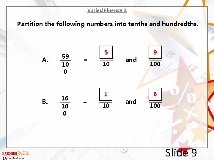 Varied Fluency 3 Partition the following numbers into tenths and hundredths. A. B. ©