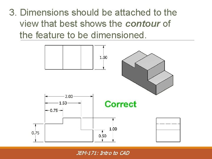 3. Dimensions should be attached to the view that best shows the contour of