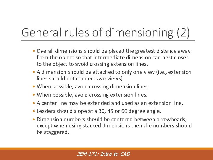 General rules of dimensioning (2) • Overall dimensions should be placed the greatest distance