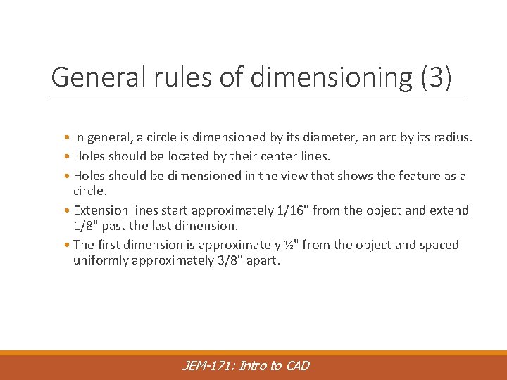 General rules of dimensioning (3) • In general, a circle is dimensioned by its