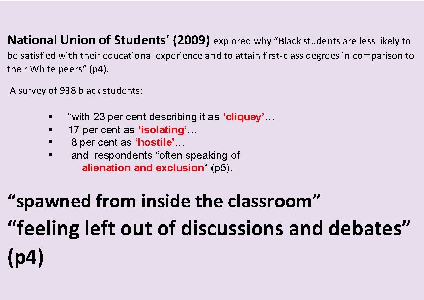 National Union of Students’ (2009) explored why “Black students are less likely to be National Union of Students’ (2009) explored why “Black students are less likely to be
