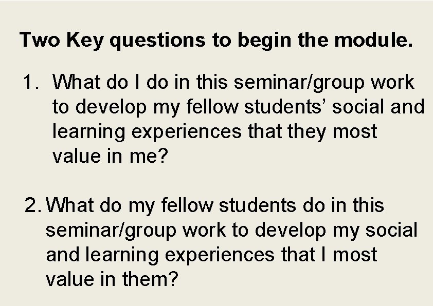 Two Key questions to begin the module. 1. What do I do in this Two Key questions to begin the module. 1. What do I do in this