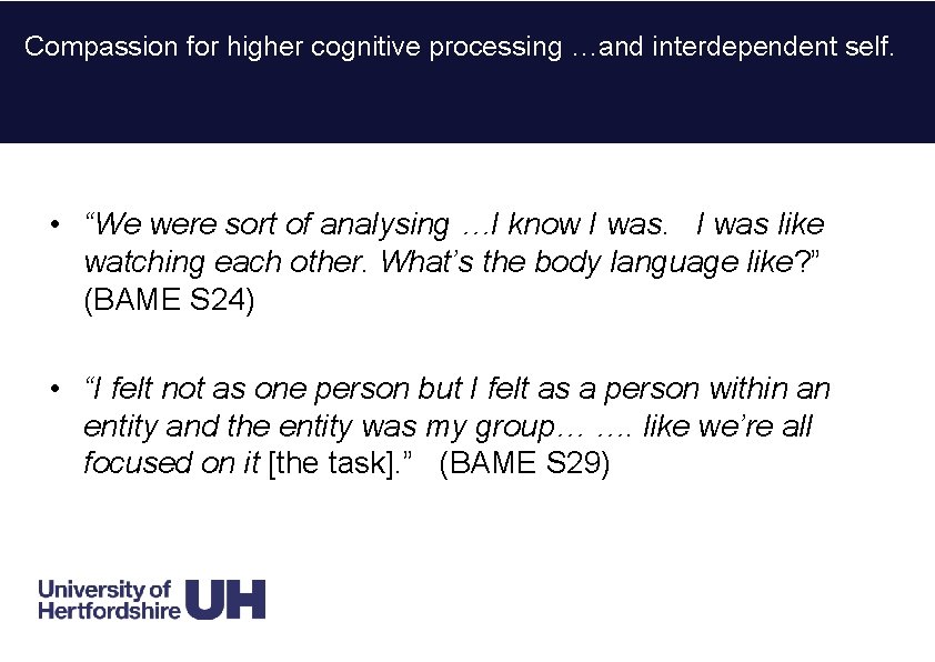 Compassion for higher cognitive processing …and interdependent self. • “We were sort of Compassion for higher cognitive processing …and interdependent self. • “We were sort of