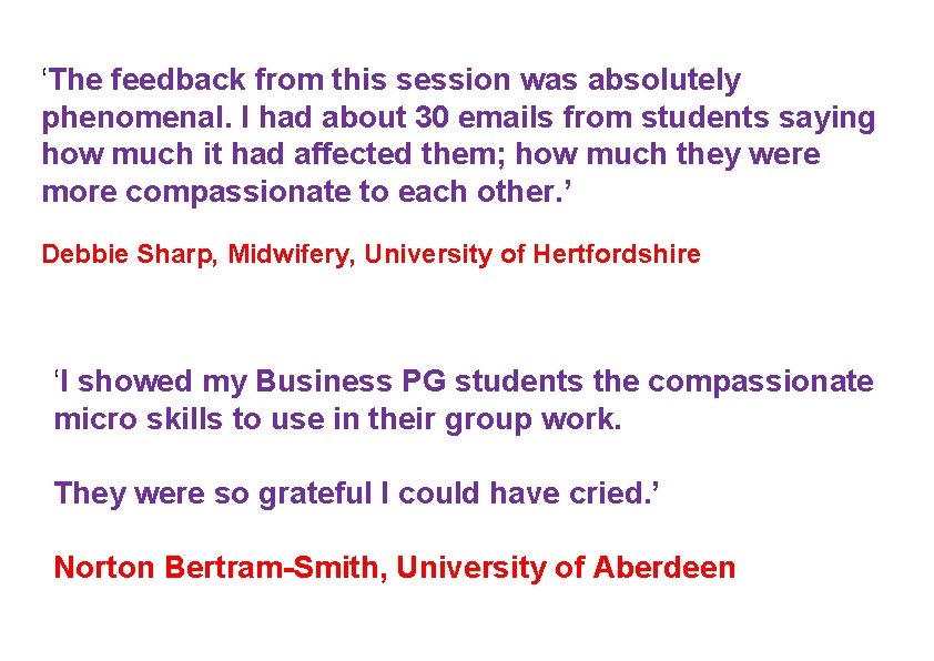 ‘The feedback from this session was absolutely phenomenal. I had about 30 emails from ‘The feedback from this session was absolutely phenomenal. I had about 30 emails from