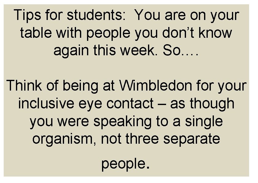 Tips for students: You are on your table with people you don’t know again Tips for students: You are on your table with people you don’t know again