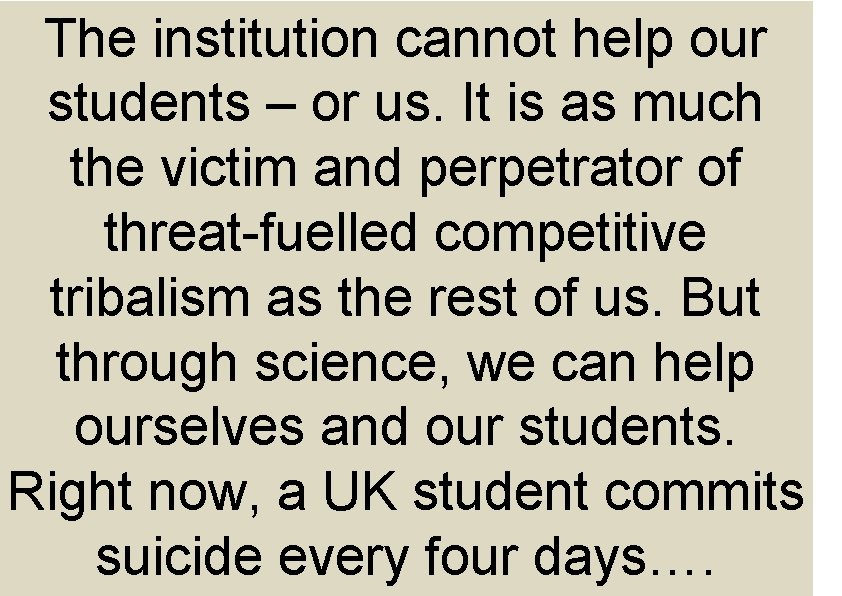 The institution cannot help our students – or us. It is as much the The institution cannot help our students – or us. It is as much the