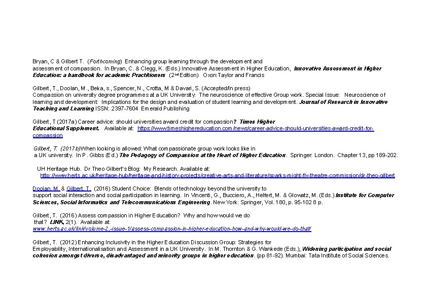 Bryan, C & Gilbert T. (Forthcoming) Enhancing group learning through the development and assessment Bryan, C & Gilbert T. (Forthcoming) Enhancing group learning through the development and assessment