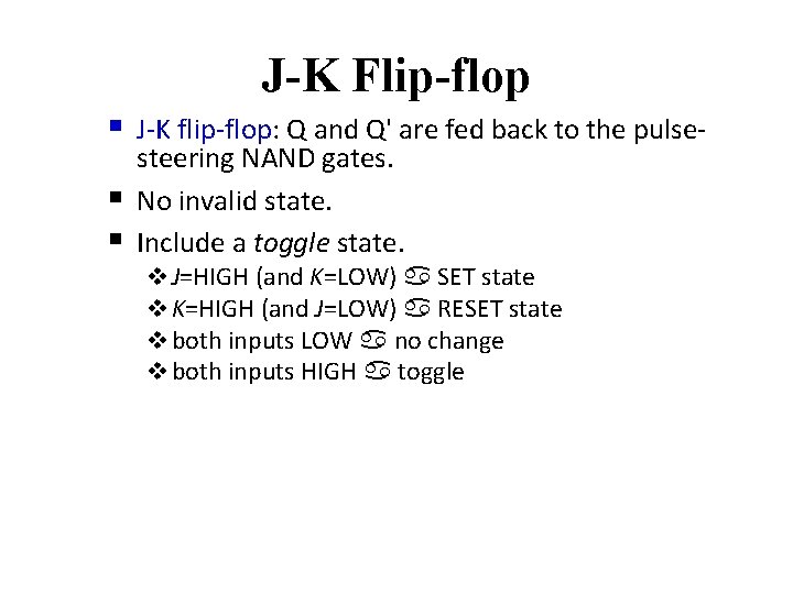 J-K Flip-flop § J-K flip-flop: Q and Q' are fed back to the pulse§