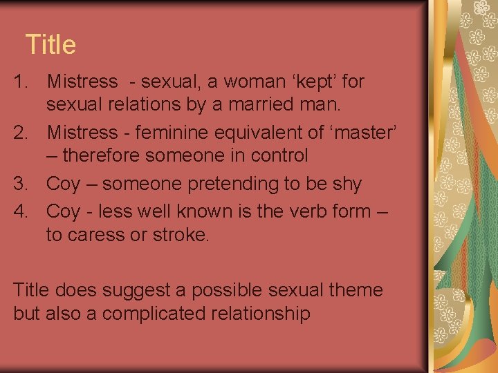  Title 1. Mistress - sexual, a woman ‘kept’ for sexual relations by a