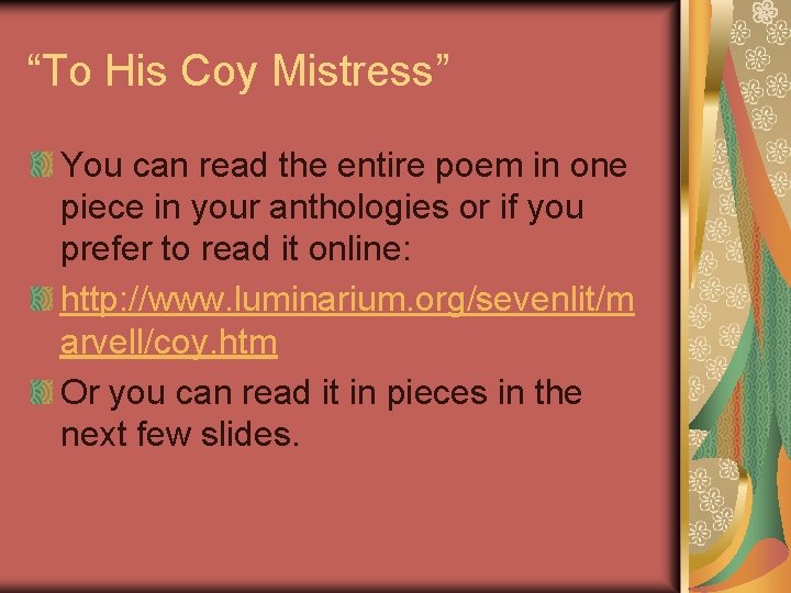 “To His Coy Mistress” You can read the entire poem in one piece in