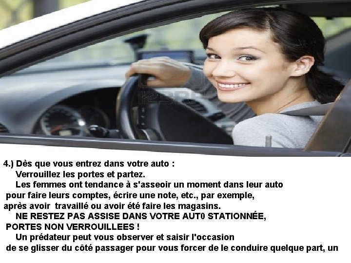 4. ) Dès que vous entrez dans votre auto : Verrouillez les portes et