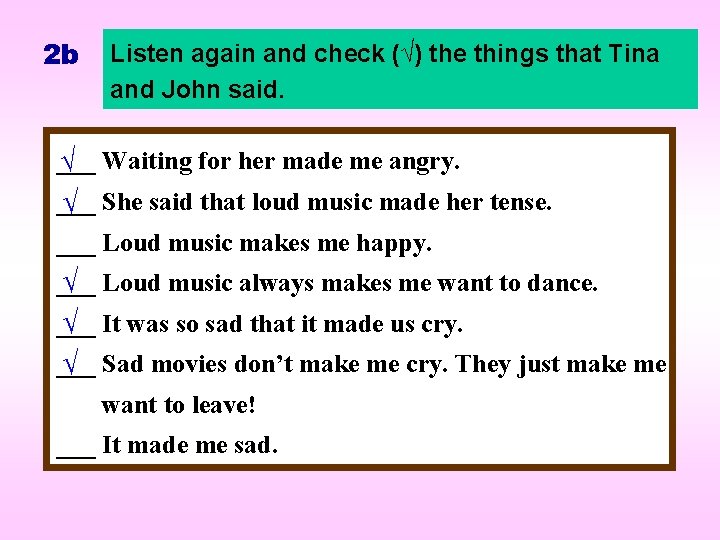 2 b Listen again and check (√) the things that Tina and John said. 2 b Listen again and check (√) the things that Tina and John said.