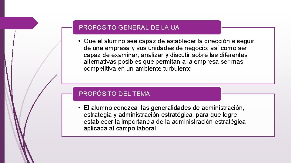 PROPÓSITO GENERAL DE LA UA • Que el alumno sea capaz de establecer la