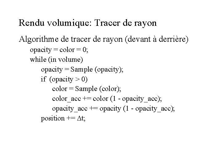 Rendu volumique: Tracer de rayon Algorithme de tracer de rayon (devant à derrière) opacity